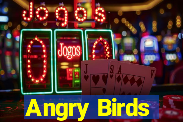 Angry Birds